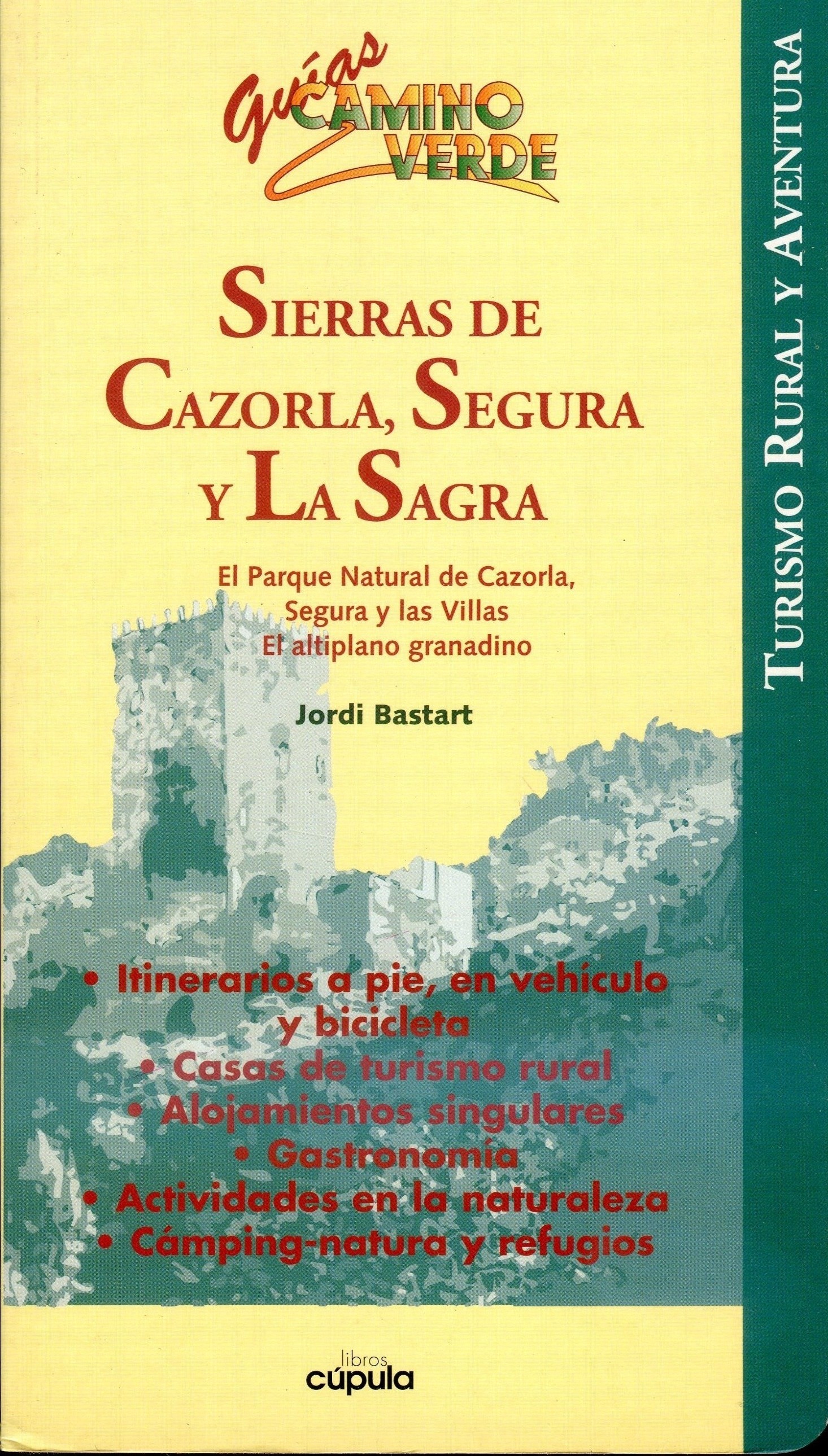 Sierras de Cazorla, Segura y La Sagra : Turismo Rural y Aventura - Portada
